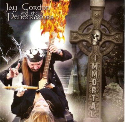 Jay Gordon & The Penetrators - Immortal (2010)