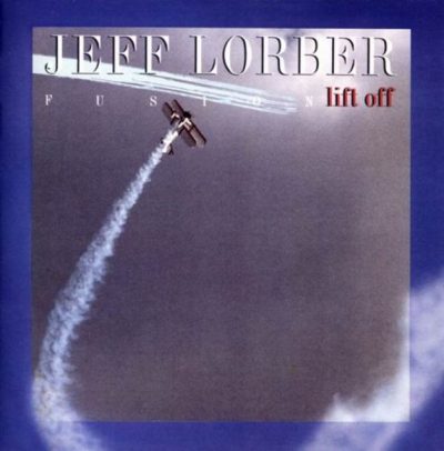 Jeff Lorber Fusion - Lift Off (1985)