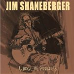 Jim Shaneberger - Work in Progress (2013)