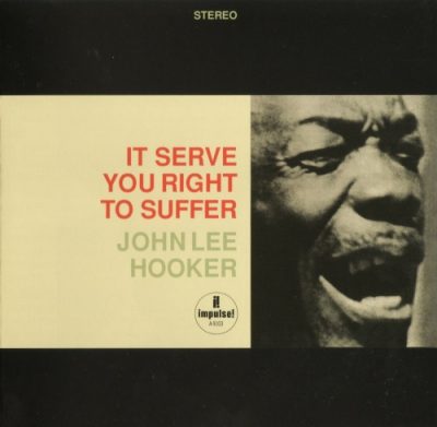 John Lee Hooker - It Serve You Right To Suffer (2010)