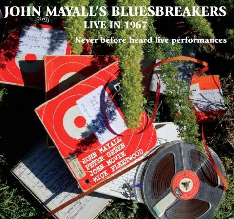John Mayall's Bluesbreakers - Live In 1967 (Never Before Heard Live Performances) (2015)