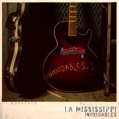 La Mississippi - Inoxidables (2015)