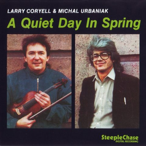 Larry Coryell & Michal Urbaniak - A Quiet Day in Spring (1985/1992)
