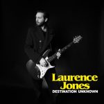 Laurence Jones - Destination Unknown (2022)