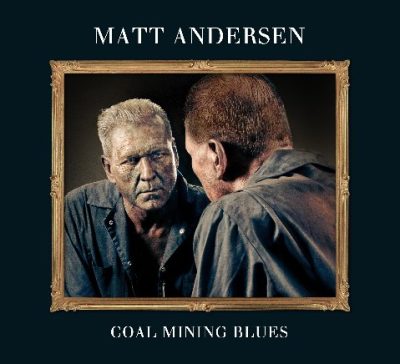 Matt Andersen - Coal Mining Blues (2011)