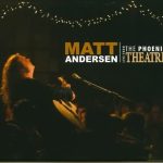 Matt Andersen - Live From The Phoenix Theater (2009)