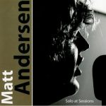 Matt Andersen - Solo at Sessions (2005)