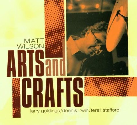 Matt Wilson - Arts and Crafts (2001)