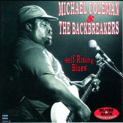Michael Coleman & The Backbreakers - Self-Rising Blues (1995)