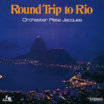 Orchester Pete Jacques - Round Trip to Rio (1970/2005)