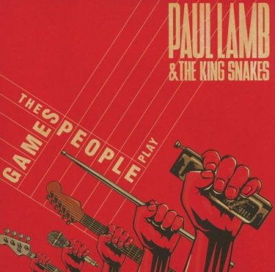 Paul Lamb & The King Snakes - The Games People Play (2012)