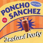 Poncho Sanchez - Instant Party (2004)