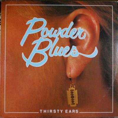 Powder Blues - Thirsty Ears (1981)