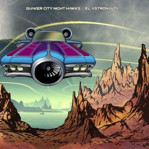 Quaker City Night Hawks - El Astronauta (2016)