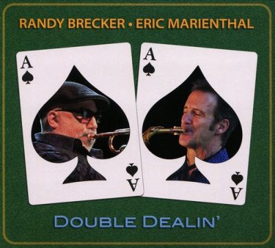 Randy Brecker & Eric Marienthal - Double Dealin' (2020)