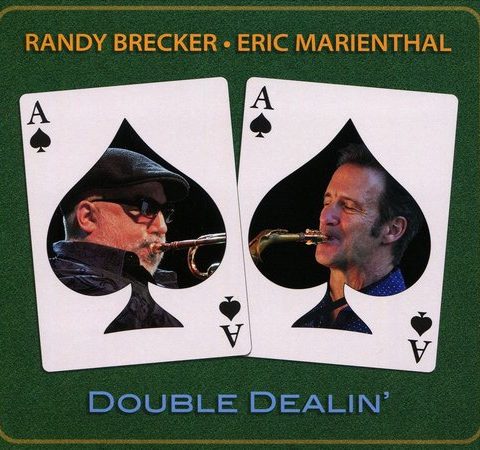 Randy Brecker & Eric Marienthal - Double Dealin' (2020)
