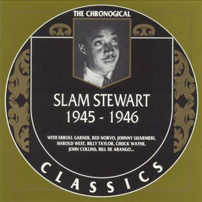 Slam Stewart - 1945-1946 (1997)