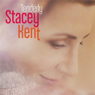 Stacey Kent - Tenderly (2015)