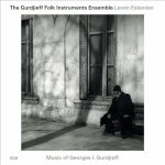 The Gurdjieff Folk Instrument Ensemble, Levon Eskenian - Music of Georges I Gurdjieff (2011)