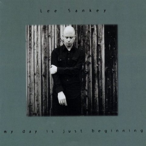 The Lee Sankey Group - My Day Is Just Beginning (2000)
