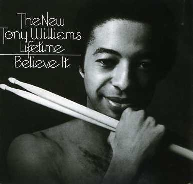 The New Tony Williams Lifetime - Believe It (1975)