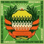 The Souljazz Orchestra - Resistance (2015)