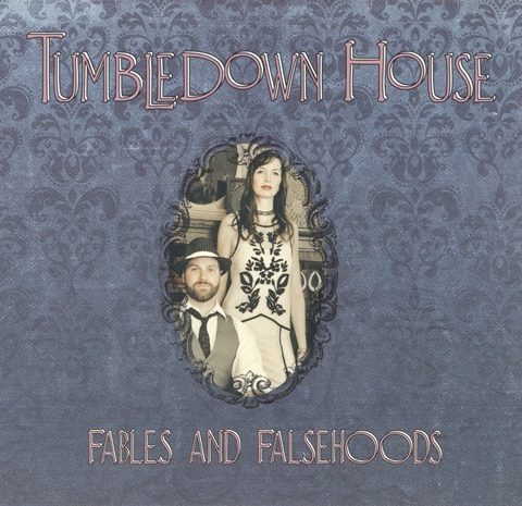 Tumbledown House - Fables and Falsehoods (2012)