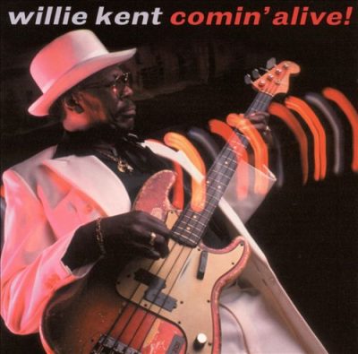 Willie Kent - Comin' Alive (2001)