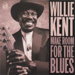Willie Kent - Make Room For The Blues (1998)