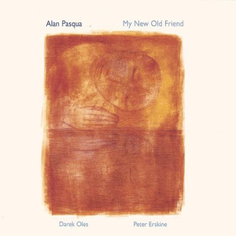 Alan Pasqua - My New Old Friend (2005)