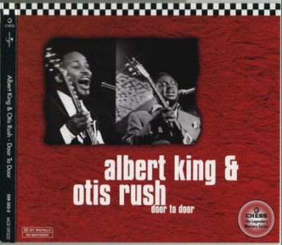 Albert King & Otis Rush - Door To Door (1969/1998)