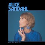 Alice Sandahl - Bright & Blue (2022)