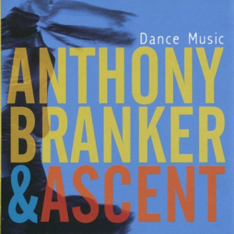 Anthony Branker & Ascent - Dance Music (2010)