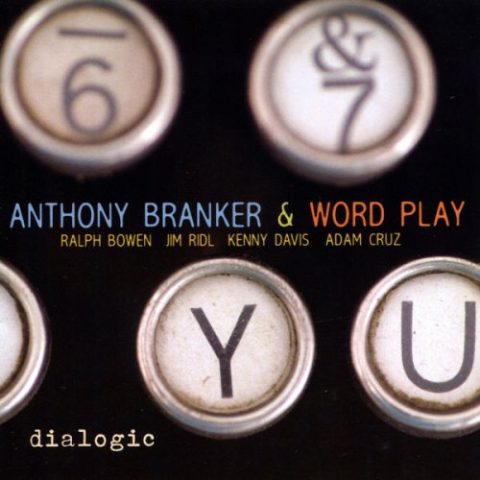 Anthony Branker & Word Play - Dialogic (2011)