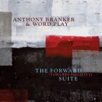 Anthony Branker & Word Play - The Forward (Towards Equality) Suite (2014)