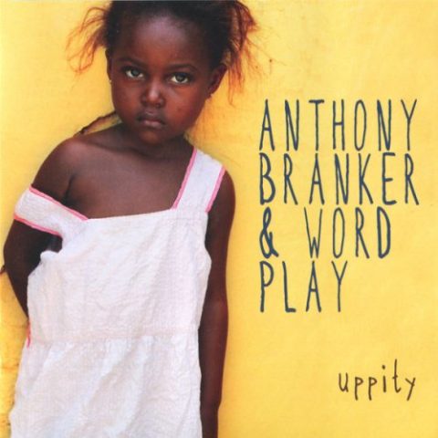 Anthony Branker & Word Play - Uppity (2013)