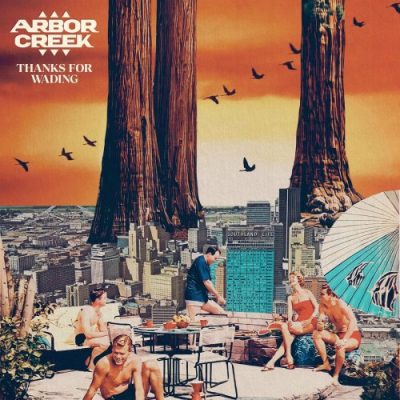 Arbor Creek - Thanks For Wading (2022)