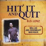 B.D. Lenz - Hit It and Quit (2009)