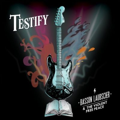 Basson Laubscher & the Violent Free Peace - Testify (2022)