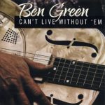 Ben Green - Can't Live Without 'em (2012)