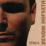 Bendik Hofseth - Itaka (2005)