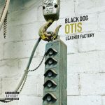 Black Dog Otis - Leather Factory (2022)