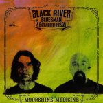 Black River Bluesman & Bad Mood Hudson - Moonshine Medicine (2016)
