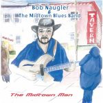 Bob Naugler & The Midtown Blues Band - The Midtown Man (2014)