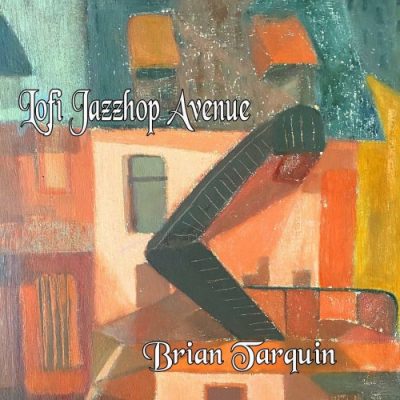 Brian Tarquin - Lofi Jazzhop Avenue (2022)