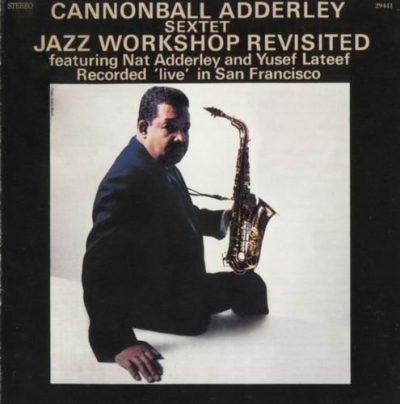 Cannonball Adderley Sextet - Jazz Workshop Revisited (2001)