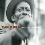 Carlo Ditta - What I'm Talkin' About (2016)