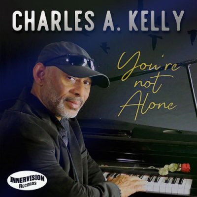 Charles A. Kelly - You're Not Alone (2022)