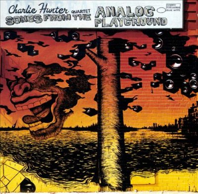 Charlie Hunter Quartet - Songs From the Analog Playground (2001)