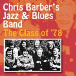 Chris Barber's Jazz & Blues Band - The Class of '78 (2016)
